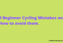 9 Beginner Cycling Mistakes and How to avoid them.