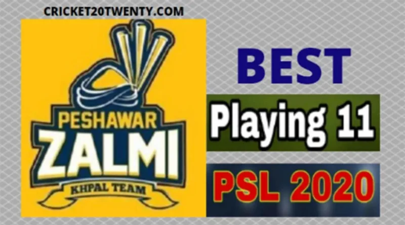 PSL-2020-Best-Playing-11-for-Peshawar-Zalmi-PSL-5
