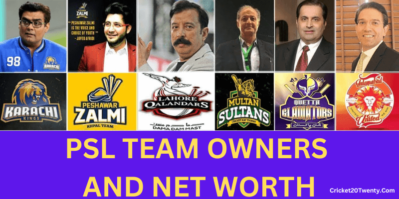 PSL Team Owners List and Net Worth