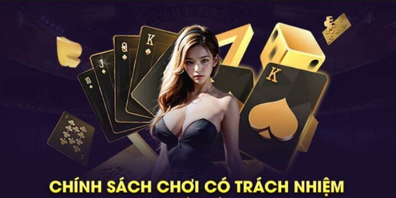 Cách thiết lập chính sách chơi có trách nhiệm